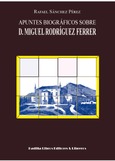 Portada de: Apuntes biográficos sobre D. Miguel Rodríguez Ferrer