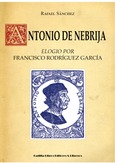 Portada de: Antonio de Nebrija, elogio por Francisco Rodríguez García