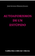 Autoaforismos de un estúpido